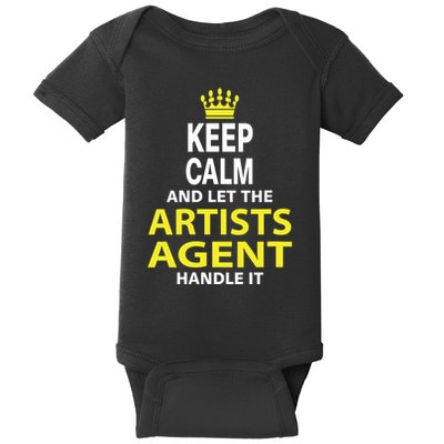 Wo Keep Calm And Let The Artists Agent Handle It Baby Bodysuit