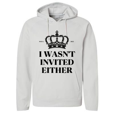 Womens King Charles Coronation Souvenirs I Wasn't Invited Either Performance Fleece Hoodie