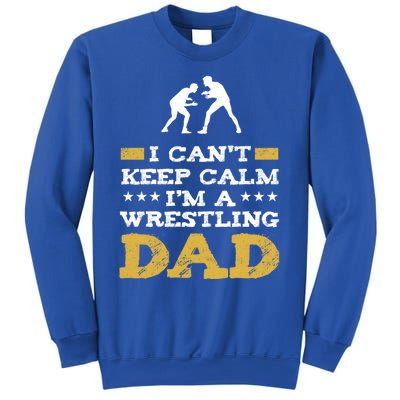 Wrestler Keep Calm IM A Wrestling Dad Clothes Gift Sweatshirt