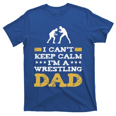 Wrestler Keep Calm IM A Wrestling Dad Clothes Gift T-Shirt