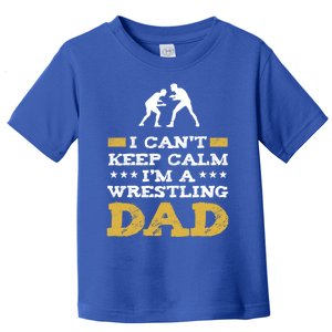 Wrestler Keep Calm IM A Wrestling Dad Clothes Gift Toddler T-Shirt