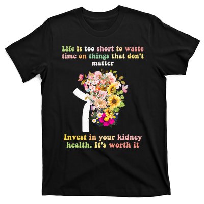 World Kidney Day inspiring quotes Kidney Care Flowers T-Shirt