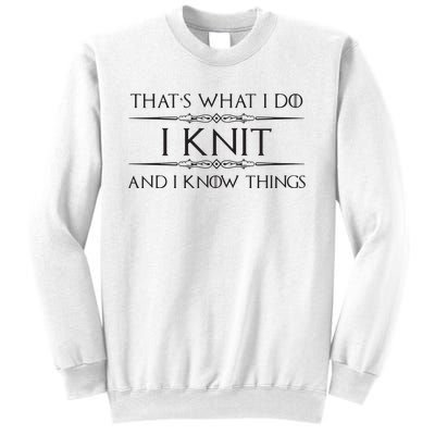 Womens Knitting Gifts For Knitters I Knit I Know Things Funny Sweatshirt