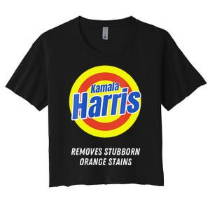 Women Kamala Harris 2024 Removes Stubborn Orange Stains Humorous Gift Women's Crop Top Tee