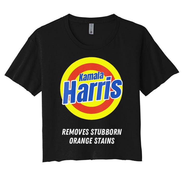 Women Kamala Harris 2024 Removes Stubborn Orange Stains Humorous Gift Women's Crop Top Tee