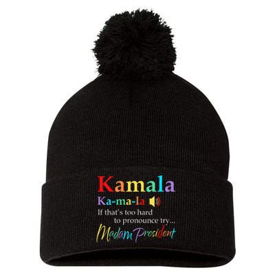 Women Kamala If Thats Too Hard To Pronounce Try Madam President Gift Pom Pom 12in Knit Beanie