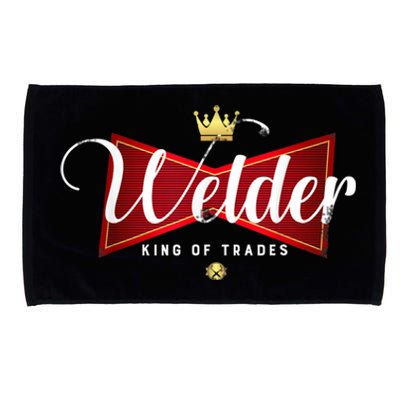 Welder King Of Trades In A Parody Funny Welding Grandpa Dad Microfiber Hand Towel