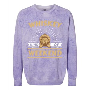 Whiskey Kind Of Weekend Whisky Ing Alcohol Er Gift Colorblast Crewneck Sweatshirt