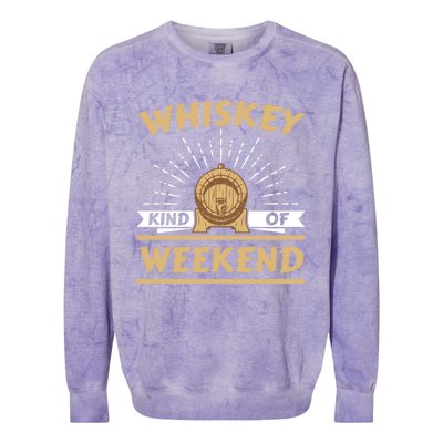 Whiskey Kind Of Weekend Whisky Ing Alcohol Er Gift Colorblast Crewneck Sweatshirt