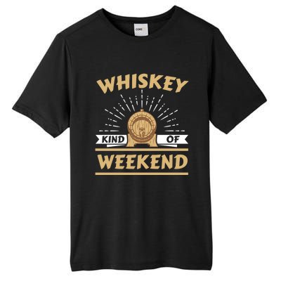 Whiskey Kind Of Weekend Whisky Ing Alcohol Er Gift Tall Fusion ChromaSoft Performance T-Shirt