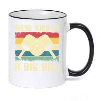 WeRe Kind Of A Big Dill Pickleball Player Retro Print Great Gift 11oz Black Color Changing Mug