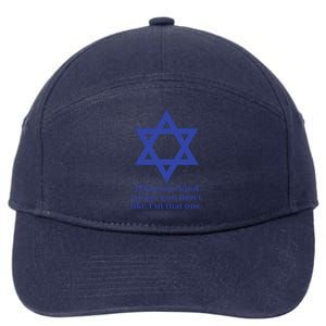 Whatever Kind Of Jew You Don’T Like I’M That One 7-Panel Snapback Hat