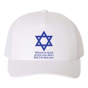 Whatever Kind Of Jew You Don’T Like I’M That One Yupoong Adult 5-Panel Trucker Hat