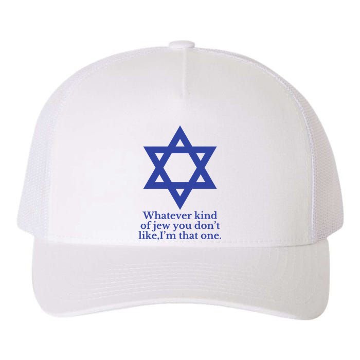 Whatever Kind Of Jew You Don’T Like I’M That One Yupoong Adult 5-Panel Trucker Hat