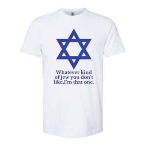 Whatever Kind Of Jew You Don’T Like I’M That One Softstyle CVC T-Shirt