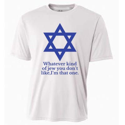 Whatever Kind Of Jew You Don’T Like I’M That One Cooling Performance Crew T-Shirt