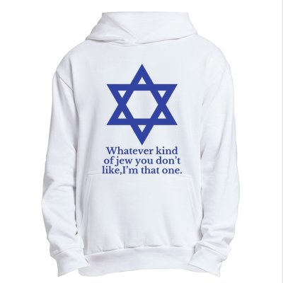 Whatever Kind Of Jew You Don’T Like I’M That One Urban Pullover Hoodie