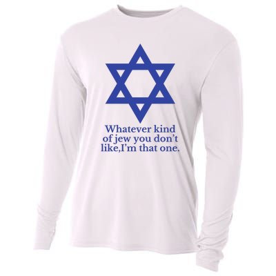 Whatever Kind Of Jew You Don’T Like I’M That One Cooling Performance Long Sleeve Crew