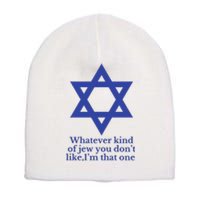 Whatever Kind Of Jew You Don’T Like I’M That One Short Acrylic Beanie