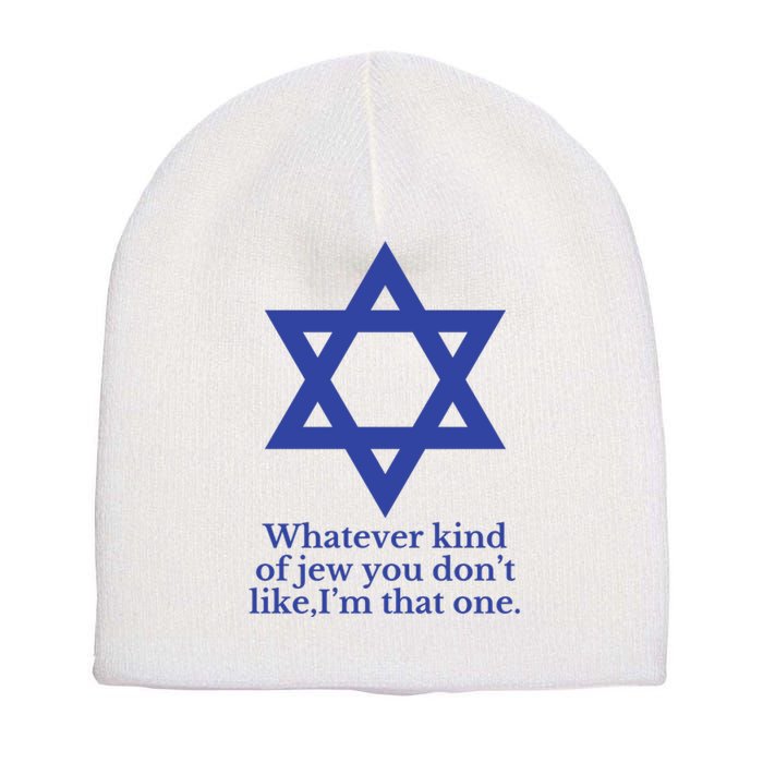 Whatever Kind Of Jew You Don’T Like I’M That One Short Acrylic Beanie