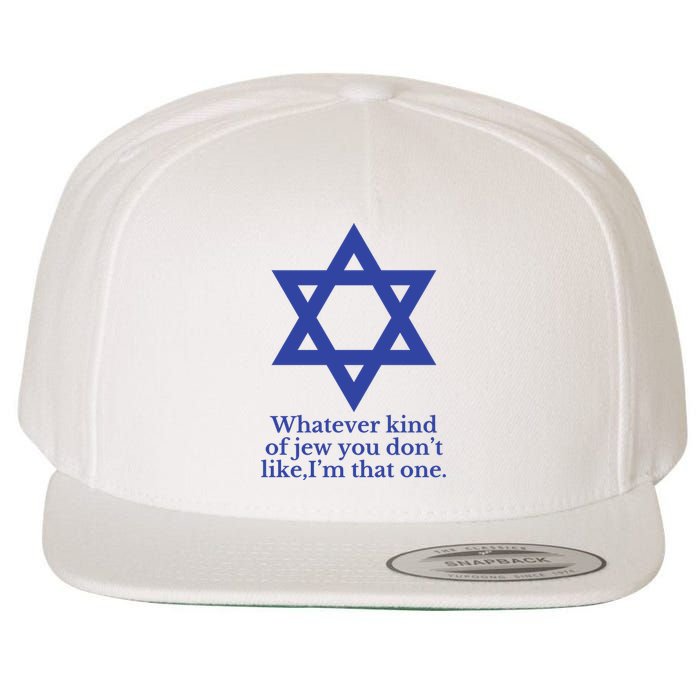 Whatever Kind Of Jew You Don’T Like I’M That One Wool Snapback Cap