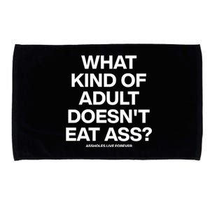 What Kind Of Adult DoesnT Eat Ass Microfiber Hand Towel