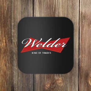 Welder King Of Trades Funny Welding Master Welder Coaster