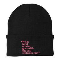 What Kind Of Wine Goes With The End Of Democracy Knit Cap Winter Beanie