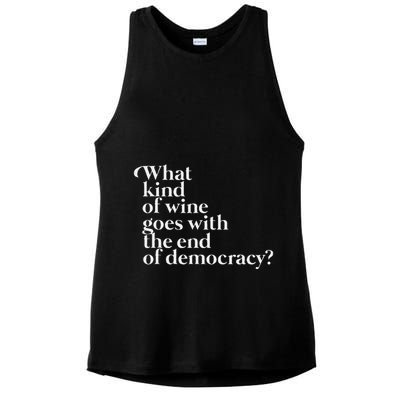 What Kind Of Wine Goes With The End Of Democracy Ladies PosiCharge Tri-Blend Wicking Tank