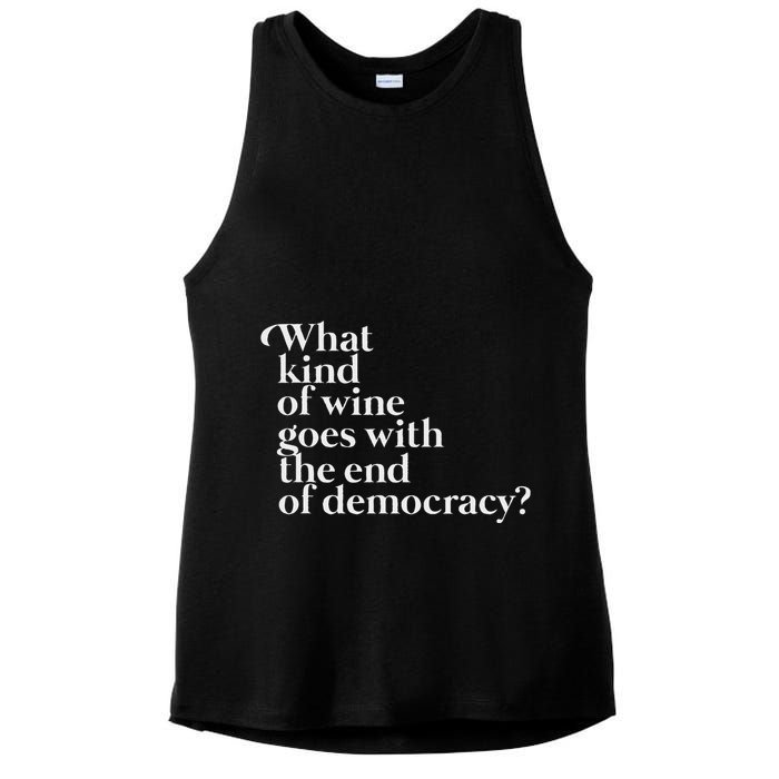 What Kind Of Wine Goes With The End Of Democracy Ladies PosiCharge Tri-Blend Wicking Tank