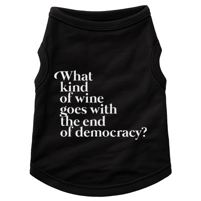 What Kind Of Wine Goes With The End Of Democracy Doggie Tank