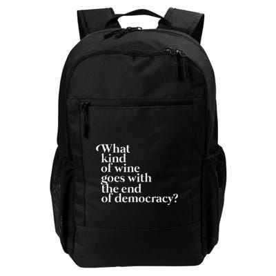 What Kind Of Wine Goes With The End Of Democracy Backpack