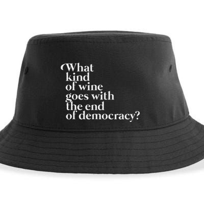 What Kind Of Wine Goes With The End Of Democracy Sustainable Bucket Hat