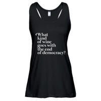 What Kind Of Wine Goes With The End Of Democracy Ladies Essential Flowy Tank