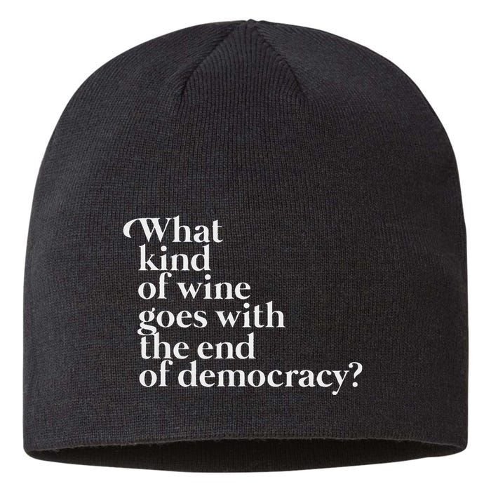 What Kind Of Wine Goes With The End Of Democracy Sustainable Beanie