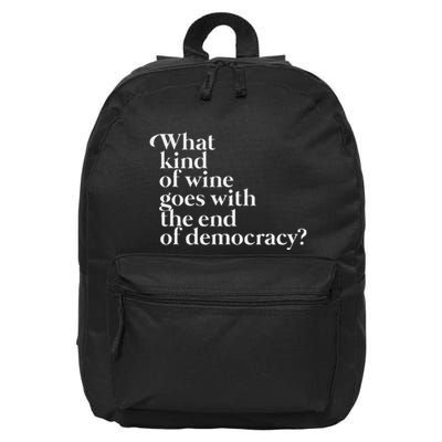 What Kind Of Wine Goes With The End Of Democracy 16 in Basic Backpack
