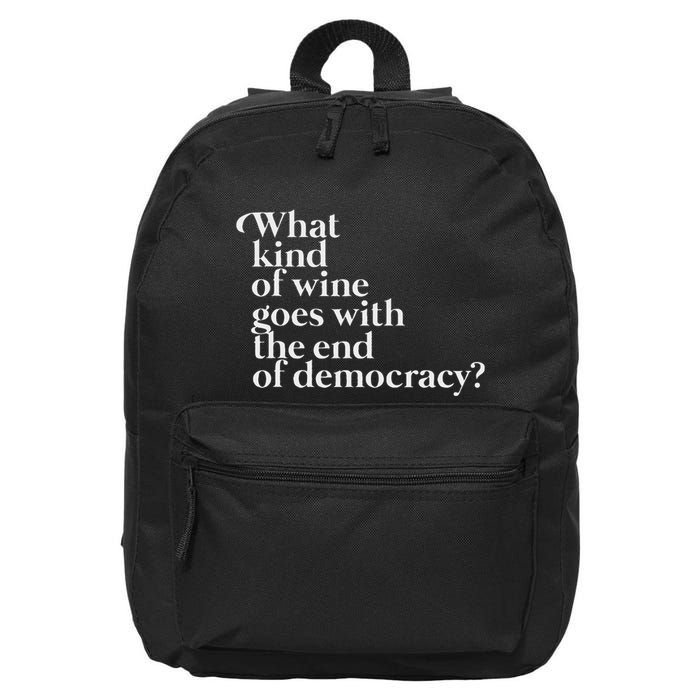 What Kind Of Wine Goes With The End Of Democracy 16 in Basic Backpack