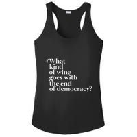 What Kind Of Wine Goes With The End Of Democracy Ladies PosiCharge Competitor Racerback Tank
