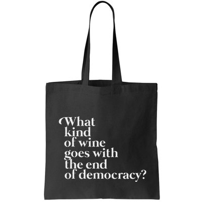 What Kind Of Wine Goes With The End Of Democracy Bag