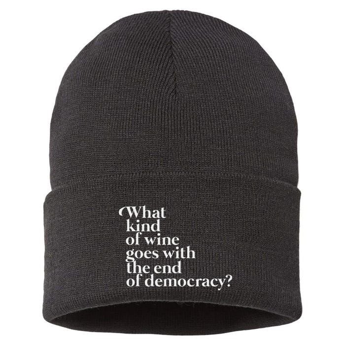 What Kind Of Wine Goes With The End Of Democracy Sustainable Knit Beanie