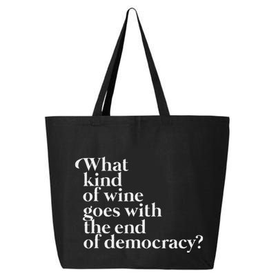 What Kind Of Wine Goes With The End Of Democracy 25L Jumbo Tote