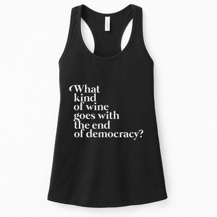 What Kind Of Wine Goes With The End Of Democracy Womens Tank Top