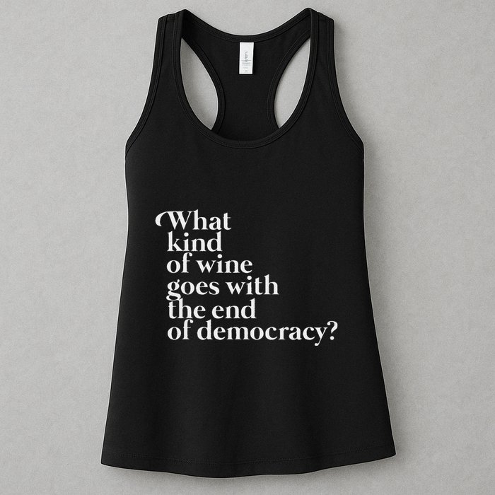 What Kind Of Wine Goes With The End Of Democracy Womens Tank Top