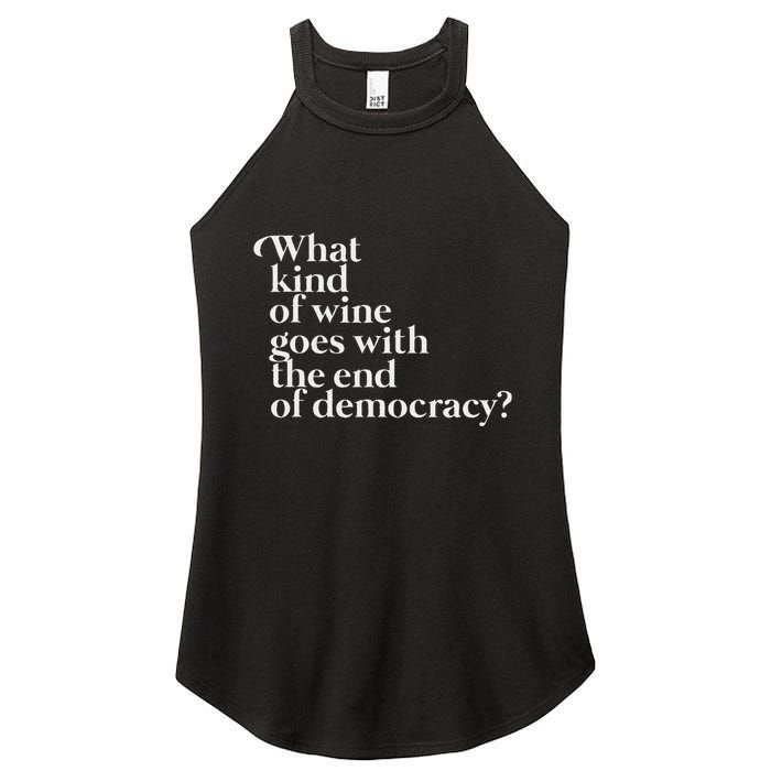 What Kind Of Wine Goes With The End Of Democracy Women's Perfect Tri Rocker Tank