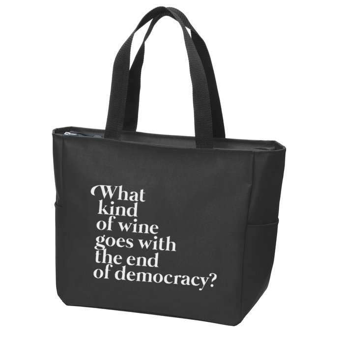 What Kind Of Wine Goes With The End Of Democracy Zip Tote Bag