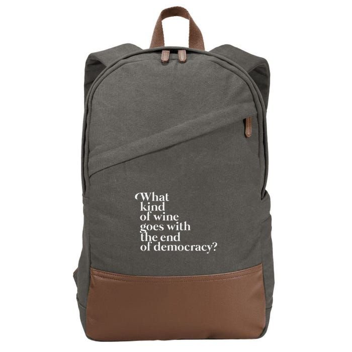 What Kind Of Wine Goes With The End Of Democracy Cotton Canvas Backpack