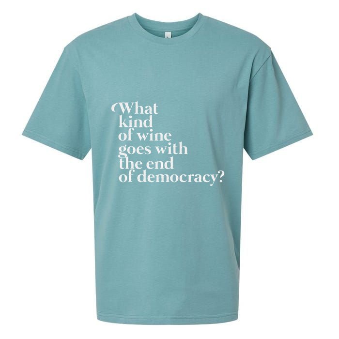 What Kind Of Wine Goes With The End Of Democracy Sueded Cloud Jersey T-Shirt