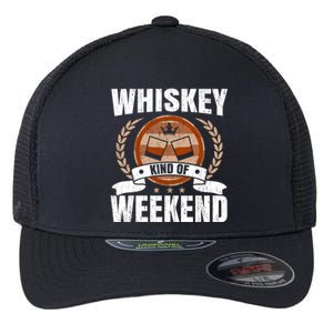 Whiskey Kind Of Weekend Whisky Ing Alcohol Er Cool Gift Flexfit Unipanel Trucker Cap