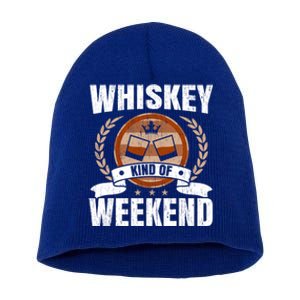 Whiskey Kind Of Weekend Whisky Ing Alcohol Er Cool Gift Short Acrylic Beanie