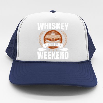 Whiskey Kind Of Weekend Whisky Ing Alcohol Er Cool Gift Trucker Hat